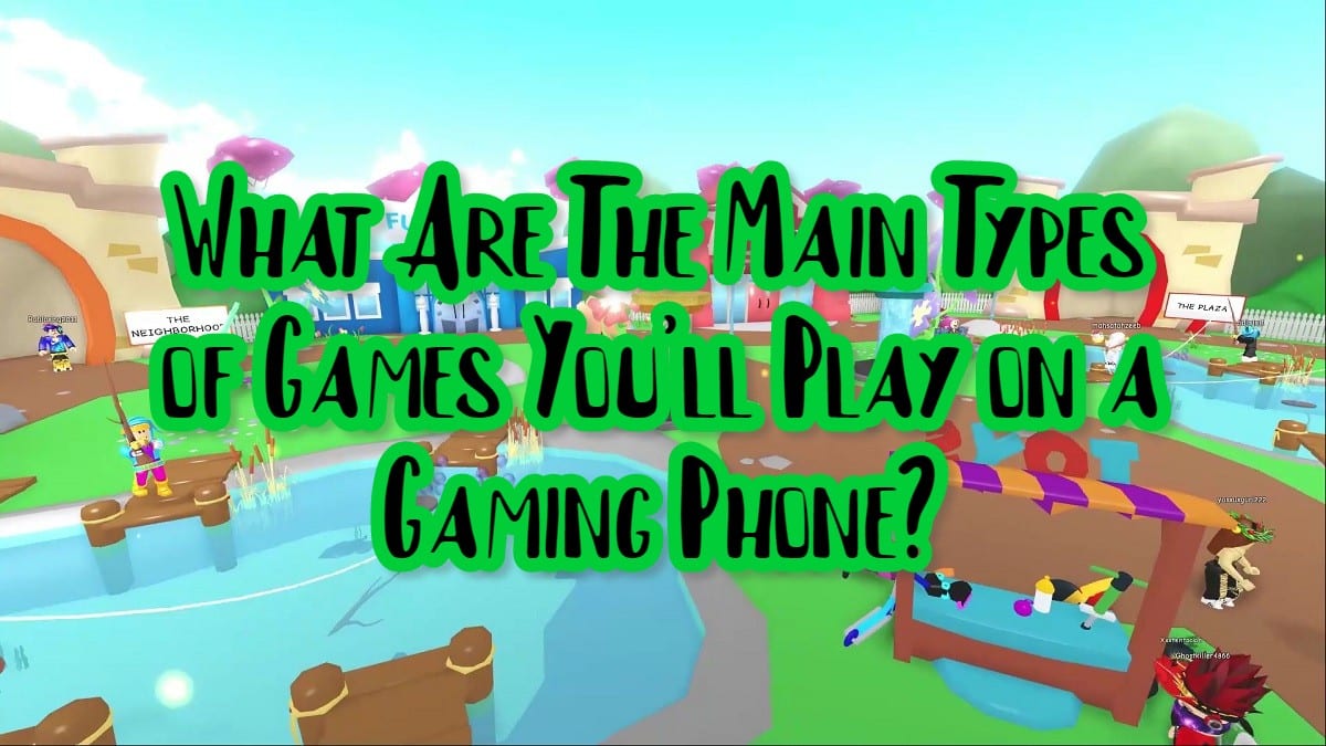 What Are The Main Types of Games You'll Play on a Gaming Phone?