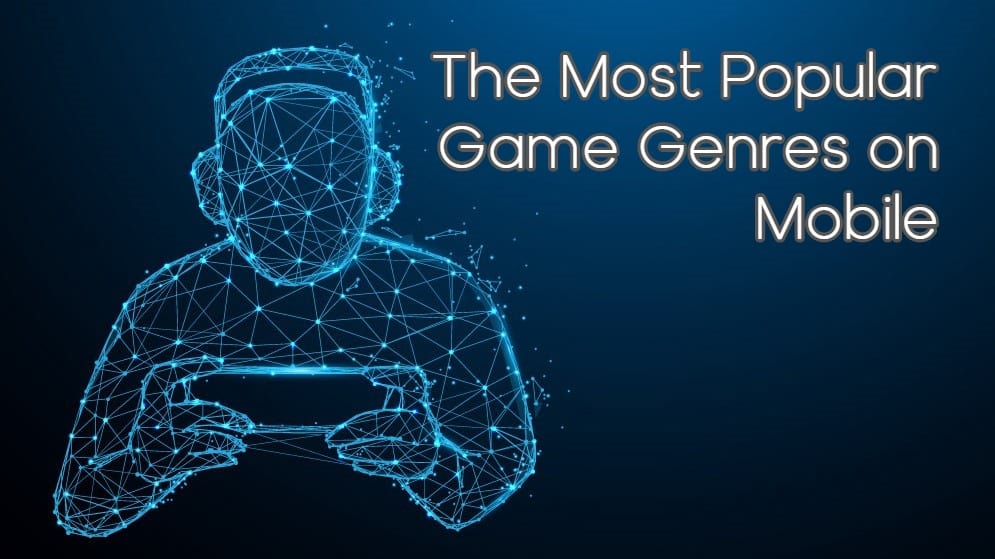The Most Popular Game Genres on Mobile