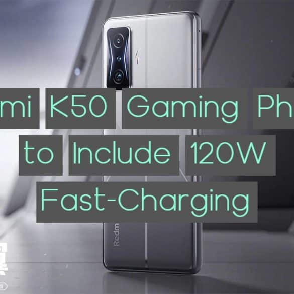 Redmi K50 Gaming Phone to Include 120W Fast-Charging
